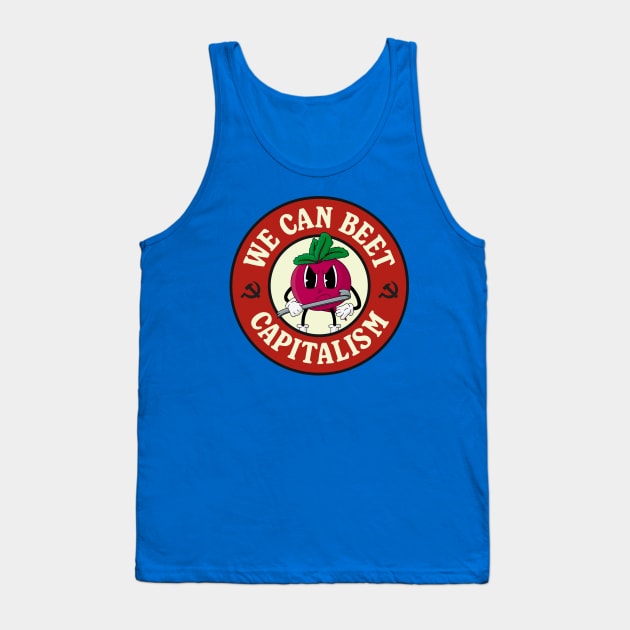 We Can Beet Capitalism - Funny Communism Pun Tank Top by Football from the Left